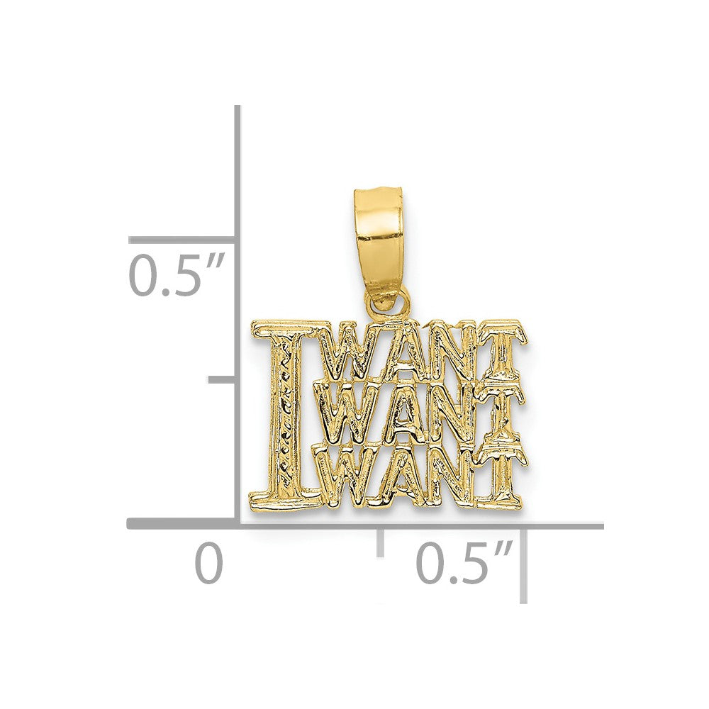 10k Yellow Gold 13.1 mm I WANT WANT WANT Charm (0.58 grams)